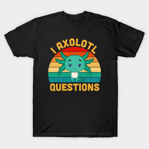 I Axolotl Questions Retro Vintage Funny Cute Axolotl Kids T-Shirt by Vcormier